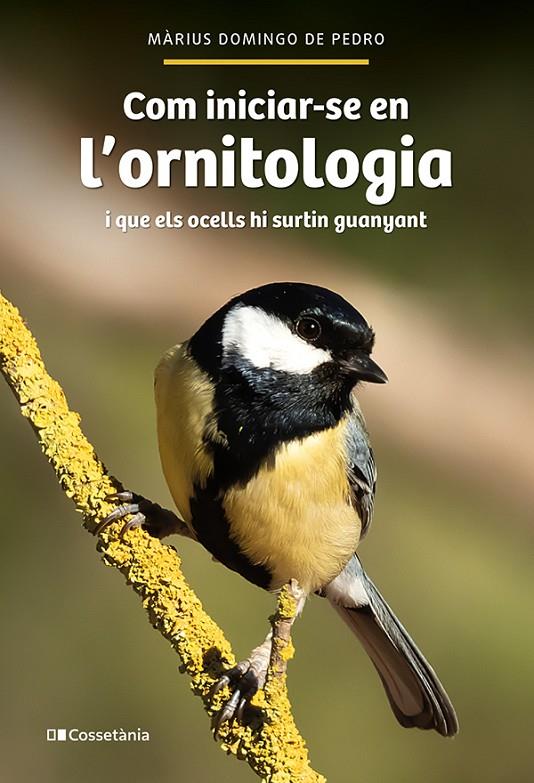 Com iniciar-se en l'ornitologia | 9788413564609 | Domingo de Pedro, Màrius
