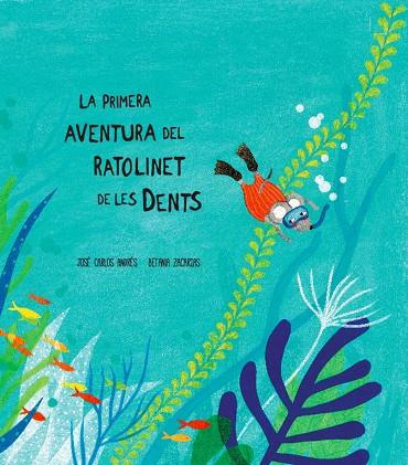 La primera aventura del ratolinet de les dents | 9788494444623 | José Carlos Andrés / Betania Zacarias