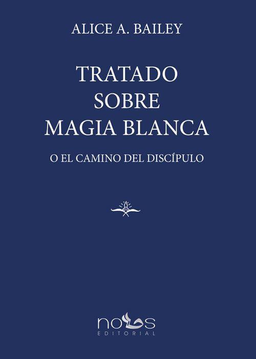 TRATADO SOBRE MAGIA BLANCA | 9788412122640 | BAILEY, ALICE
