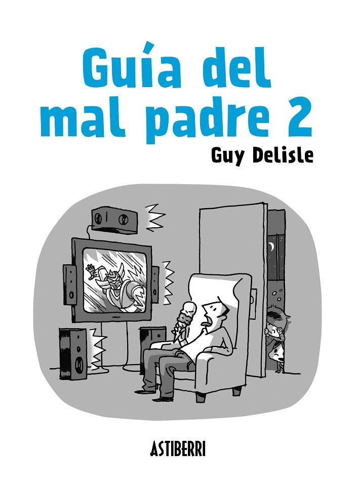 Guía del mal padre 2 | 9788415685562 | Delisle, Guy