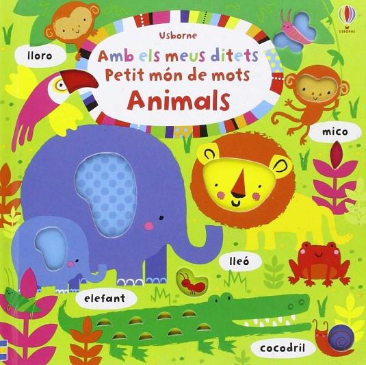 Amb els teus ditets. Petit món de mots. Animals | 9781474920476 | Watt Fiona  Bag