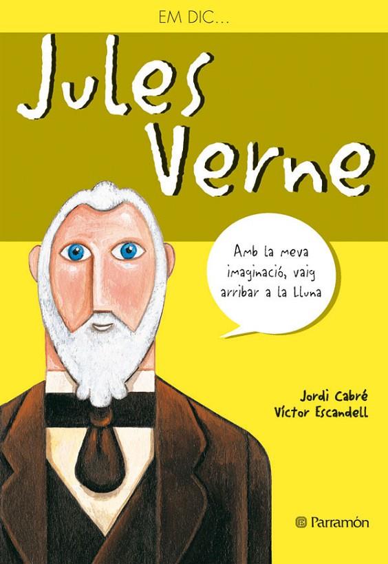 Em dic… Jules Verne | 9788434226777 | Escandell, Víctor (ALEHOP)/Cabré, Jordi