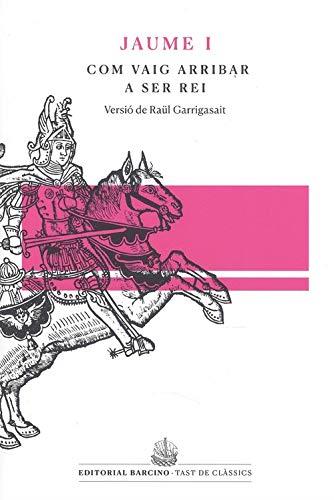 Jaume I. Com vaig arribar a ser rei | 9788472268562 | Jaume I