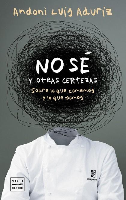 No sé. Y otras certezas | 9788408312802 | Luis Aduriz, Andoni