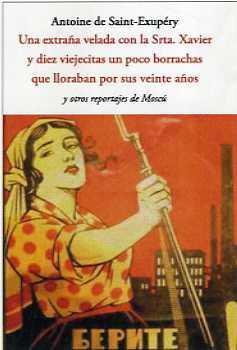 Una extraña velada con la Srta. Xavier y diez viejecitas un poco borrachas que l | 9788497163866 | Saint-Exupéry, Antoine de