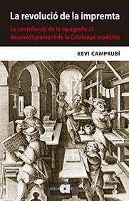 La revolució de la impremta. La contribució de la tipografia al desenvolupament | 9788416260843 | Camprubí i Pla, Xevi