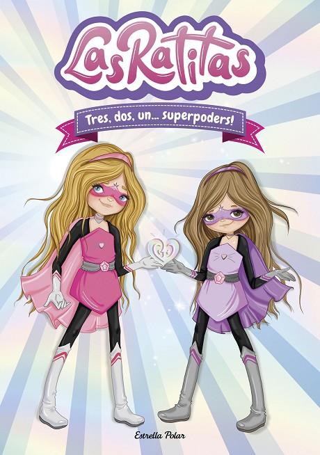 Las Ratitas 1. Tres, dos, un ... superpoders! | 9788418134395 | Ratitas, Las