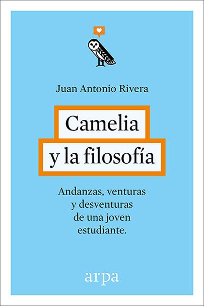 Camelia y la filosofía | 9788416601240 | Juan Antonio Rivera