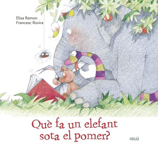 Què fa un elefant sota el pomer? | 9788418488511 | Ramon Bufarull, Elisa