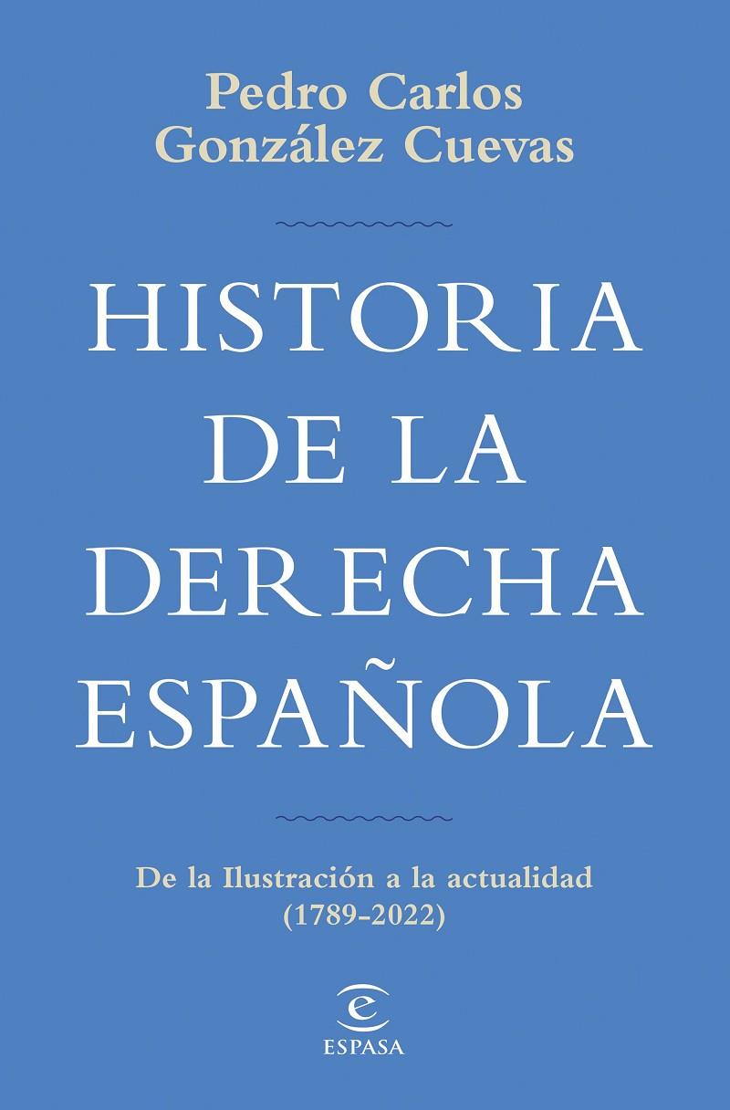 Historia de la derecha española | 9788467069747 | González Cuevas, Pedro Carlos