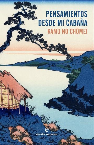 Pensamientos desde mi cabaña | 9788416544752 | Kamo No Chomei