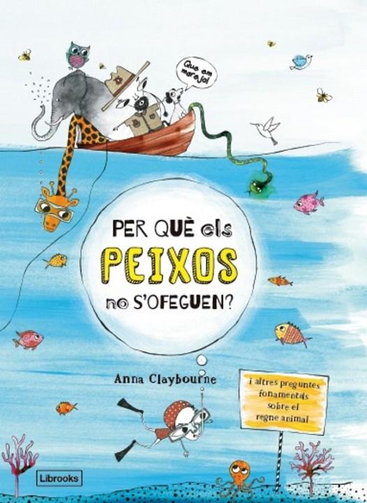 Per què els peixos no s ofeguen? | 9788494666865 | Claybourne, Anna