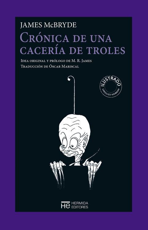 Crónica de una cacería de troles | 9788494454998 | James McBryde