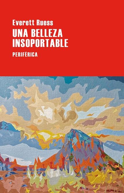 Una belleza insoportable | 9788410171558 | Ruess, Everett