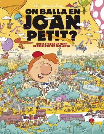 On balla en Joan Petit? Busca i troba un munt de coses per tot Catalunya | 9788448870232 | Julve, Òscar