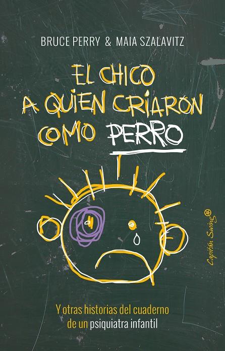 El chico a quien criaron como perro | 9788494548161 | Perry, Bruce / Szalavitz, Maia