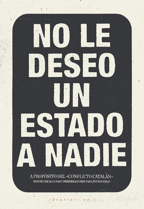 No le deseo un estado a nadie | 9788417386016 | López Petit, Santiago / Ibáñez Gracia, Tomás / Amorós Peidro, Miguel / Vela Noriega, Corsino