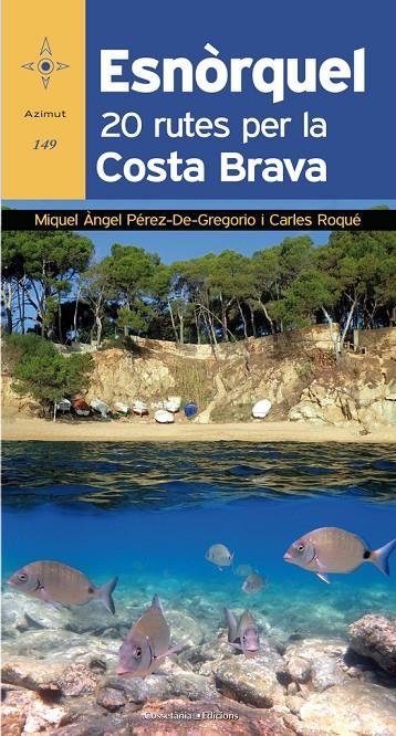 Esnòrquel. 20 rutes per la Costa Brava | 9788490346082 | Pérez-De-Gregorio Capella, Miquel Àngel / Roqué Pau, Carles