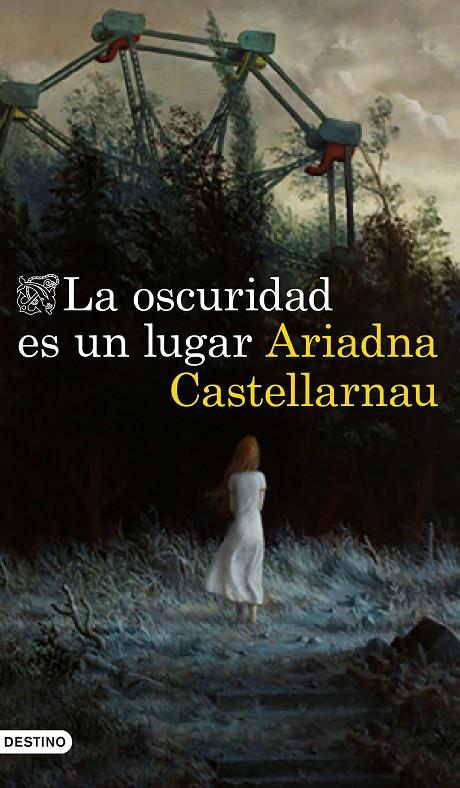 La oscuridad es un lugar | 9788423357550 | Ariadna Castellarnau