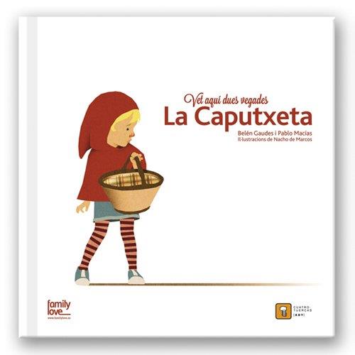 Vet aquí dues vegades La Caputxeta | 9788494209031 | MACIAS ALBA, PABLO / GAUDES TEIRA, BELEN