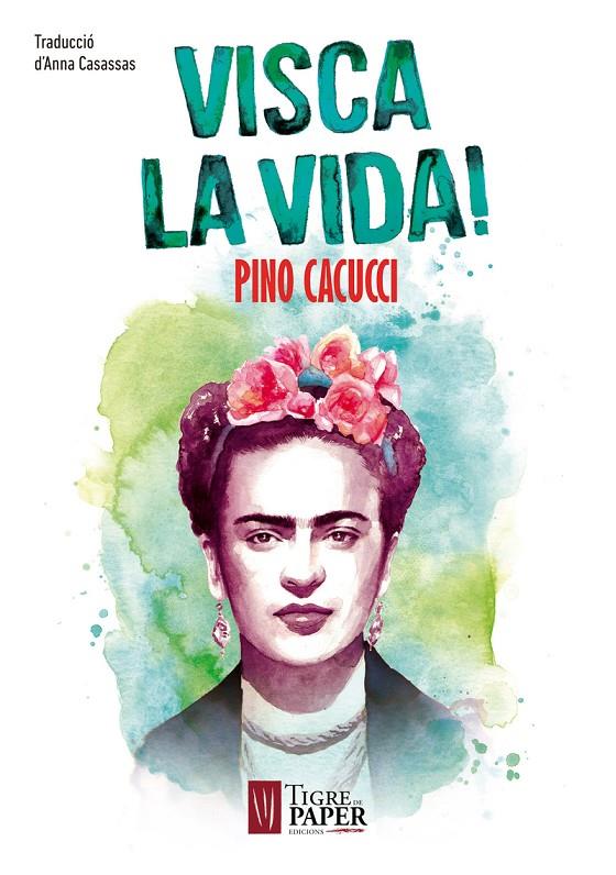Visca la vida! | 9788416855322 | Pino Cacucci