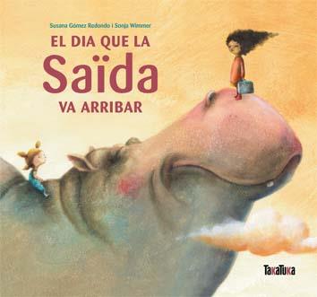 El dia que la Saida va arribar | 9788492696864 | Gómez Redondo, Susana