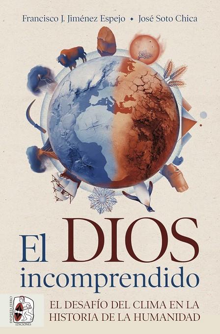 El dios incomprendido | 9788412984743 | Soto Chica, José/Jiménez Espejo, Francisco J.
