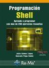 Programación shell. Aprende a programar con más de 200 ejercicios resueltos | 9788499641386 | Gómez López, Julio / Puga Sabio, Gonzalo