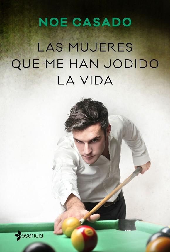 Las mujeres que me han jodido la vida | 9788408236238 | Noe Casado