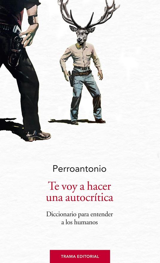 Te voy a hacer una autocrítica | 9788494502293 | Perroantonio