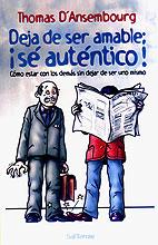 Deja de ser amable ¡sé auténtico! | 9788429315011 | Thomas D'Ansembourg