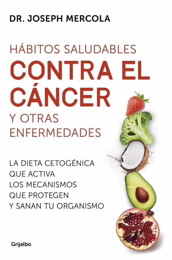 Hábitos saludables contra el cáncer y otras enfermedades | 9788425357718 | Mercola, Dr. Joseph