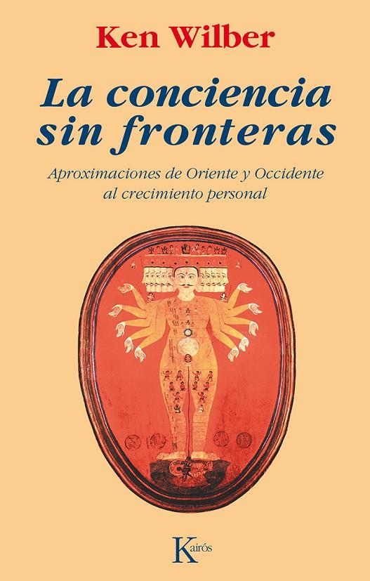 La conciencia sin fronteras | 9788472452787 | Wilber, Ken