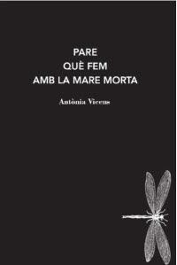 Pare què fem amb la mare morta | 9788412171228 | Vicens Picornell, Antònia