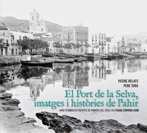 El Port de la Selva, imatges i històries de l ahir | 9788494718892 | Relats Casas, Vicenç