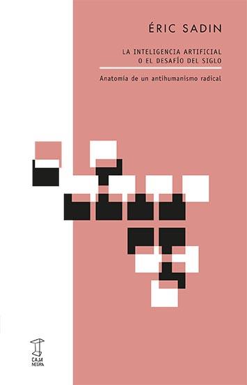 La inteligencia artificial o el desafío del siglo | 9789871622863 | Sadin, Éric