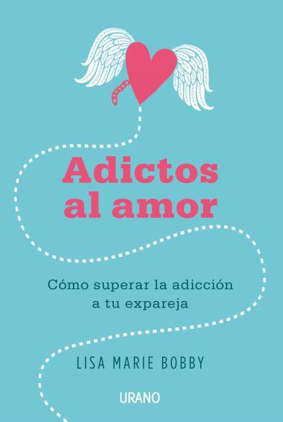 Adictos al amor | 9788479539412 | Lisa Marie Bobby