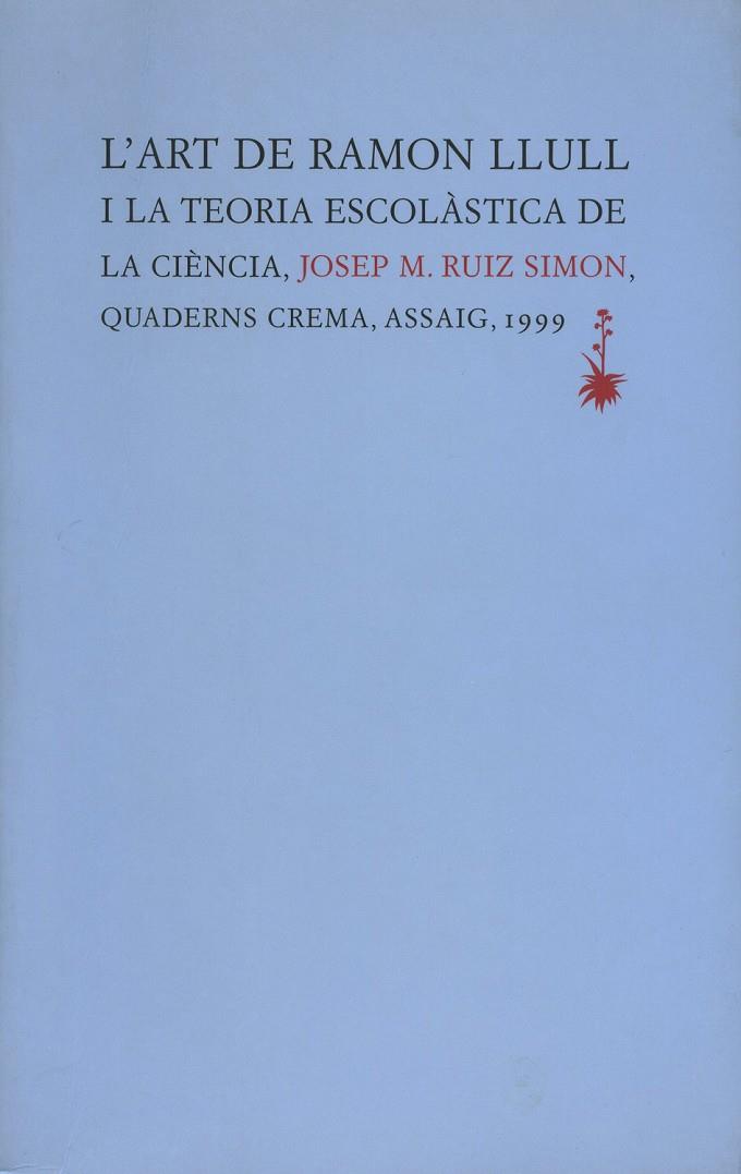 L'art de Ramon Llull i la teoria escolàstica de la ciència | 9788477272618 | Ruiz Simon, Josep M.