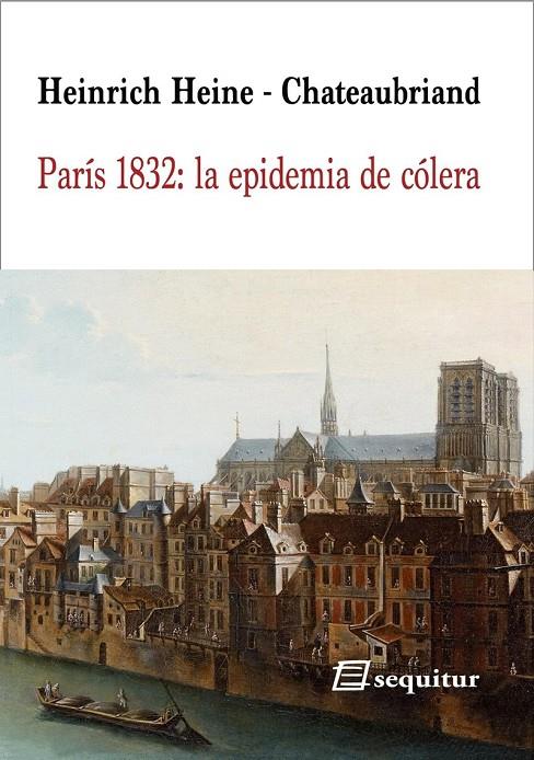 París 1832: la epidemia de cólera | 9788415707738 | Chateaubriand François-René, vizconde de / Heine Heinrich