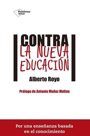 Contra la nueva educación | 9788416620074 | Royo Abenia, Alberto