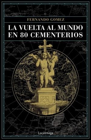 La vuelta al mundo en 80 cementerios | 9788416694952 | Gómez, Fernando