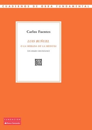 Luis Buñuel o la mirada de la medusa | 9788416950997 | Carlos Fuentes