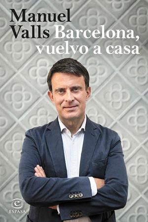 Barcelona, vuelvo a casa | 9788467054071 | Manuel Valls
