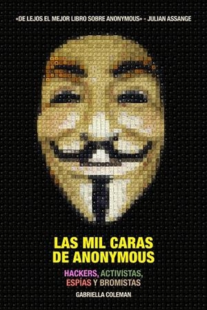 Las mil caras de Anonymous | 9788416601011 | Gabriella Coleman