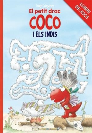 El petit drac Coco i els indis. Llibre de jocs | 9788424646745 | Siegner, Ingo