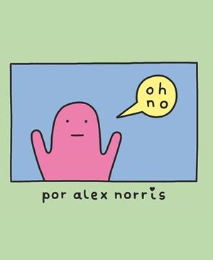 Oh no CAS | 9788416670727 | Alex Morris