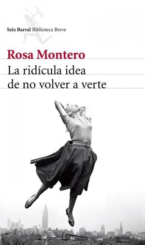 La ridícula idea de no volver a verte. | 9788432215483 | Rosa Montero