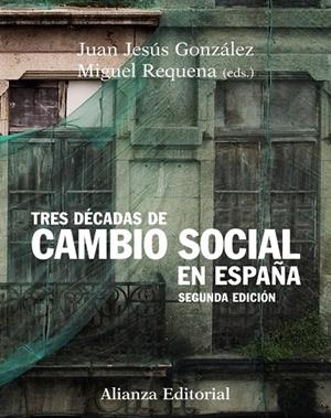 Tres décadas de cambio social en España | 9788420683935 | González Rodríguez, Juan Jesús / Requena, Miguel