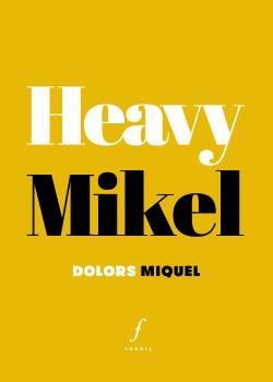 Heavy Mikel | 9788494736667 | Dolors Miquel