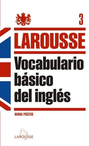 Vocabulario b&#225;sico del ingl&#233;s | 9788415411208 | Larousse Editorial